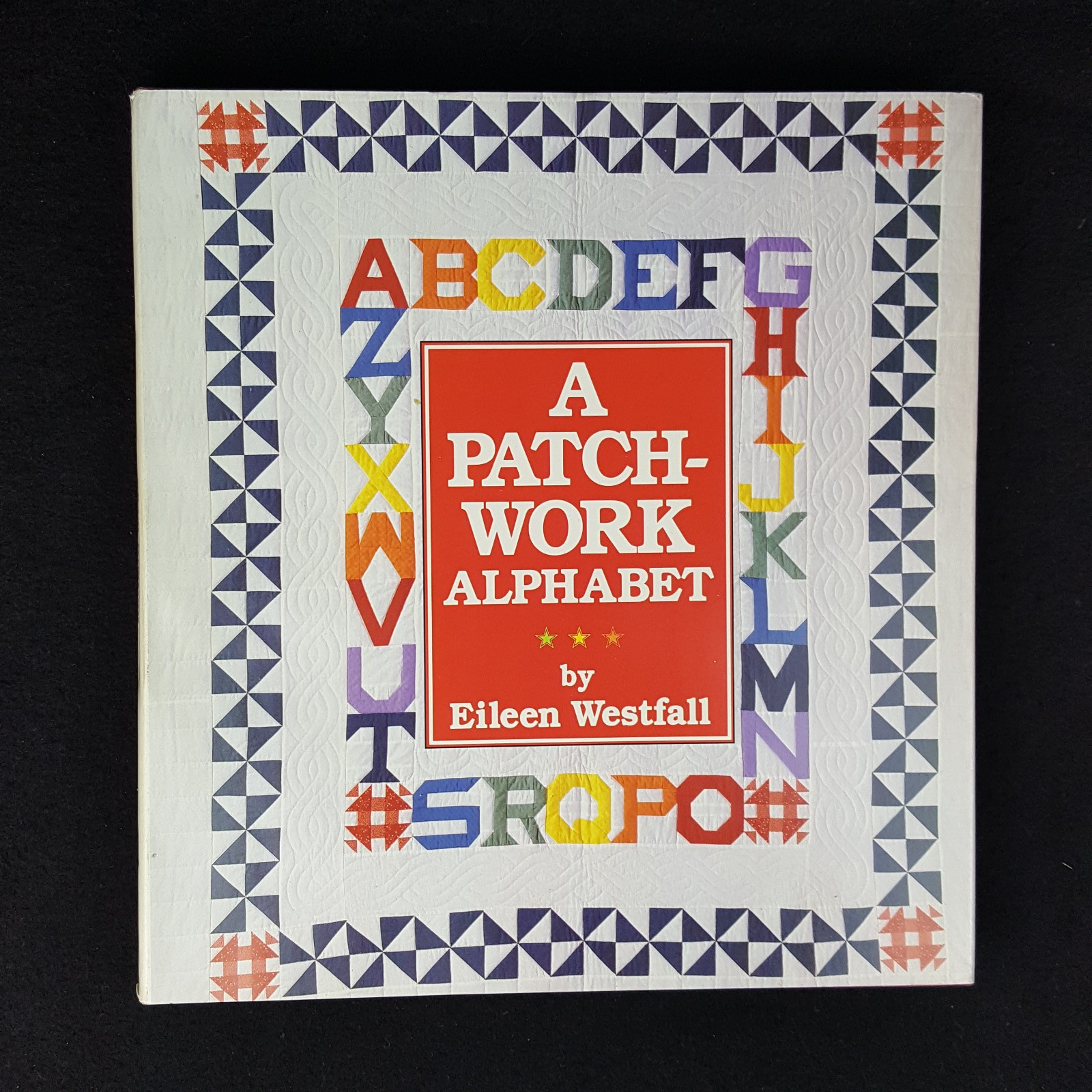 Patchwork Alphabet by Eileen Westfall 1993 Hardcover 216 pages w Dust Jacket