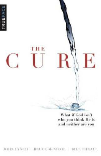 The Cure: What if God isn’t who you think He is and neither are you? – VERY GOOD