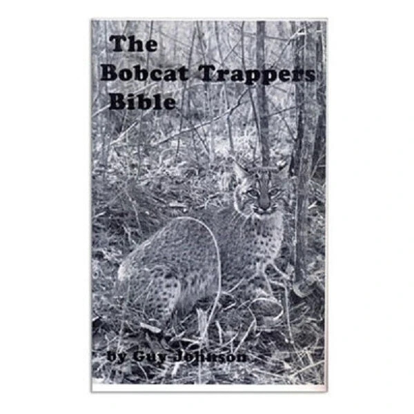 Bobcat Trapper’s Bible – Guy Johnson – Book – Trapping Supplies