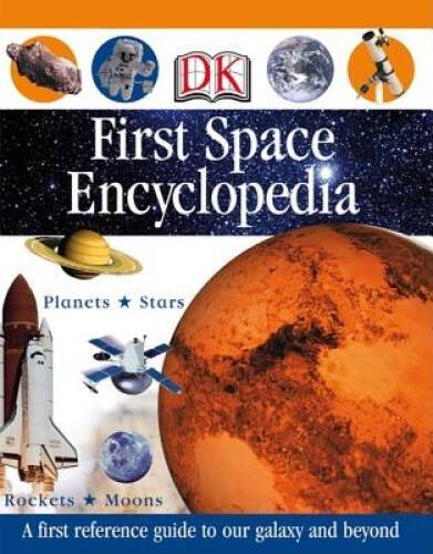 First Space Encyclopedia (DK First Reference) – Hardcover – GOOD