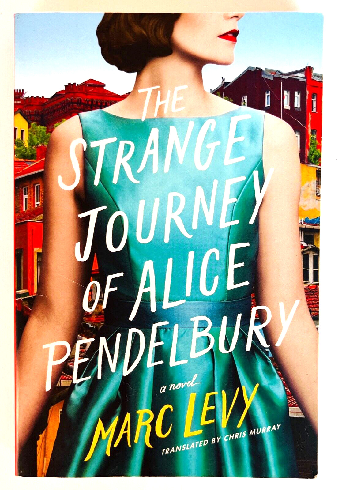 The Strange Journey of Alice Pendelbury by Marc Levy *New *Paperback *Pictured