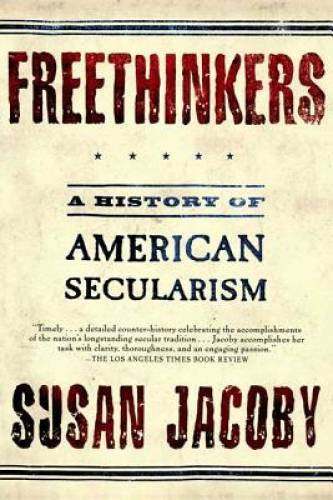 Freethinkers: A History of American Secularism – Paperback – GOOD