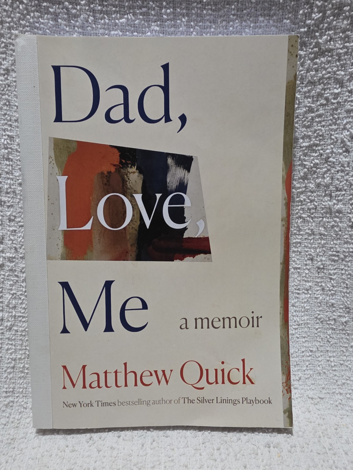 Dad, Love, Me : A Memoir by Matthew Quick , ARC Advanced Reader Ed. 2026 PB G