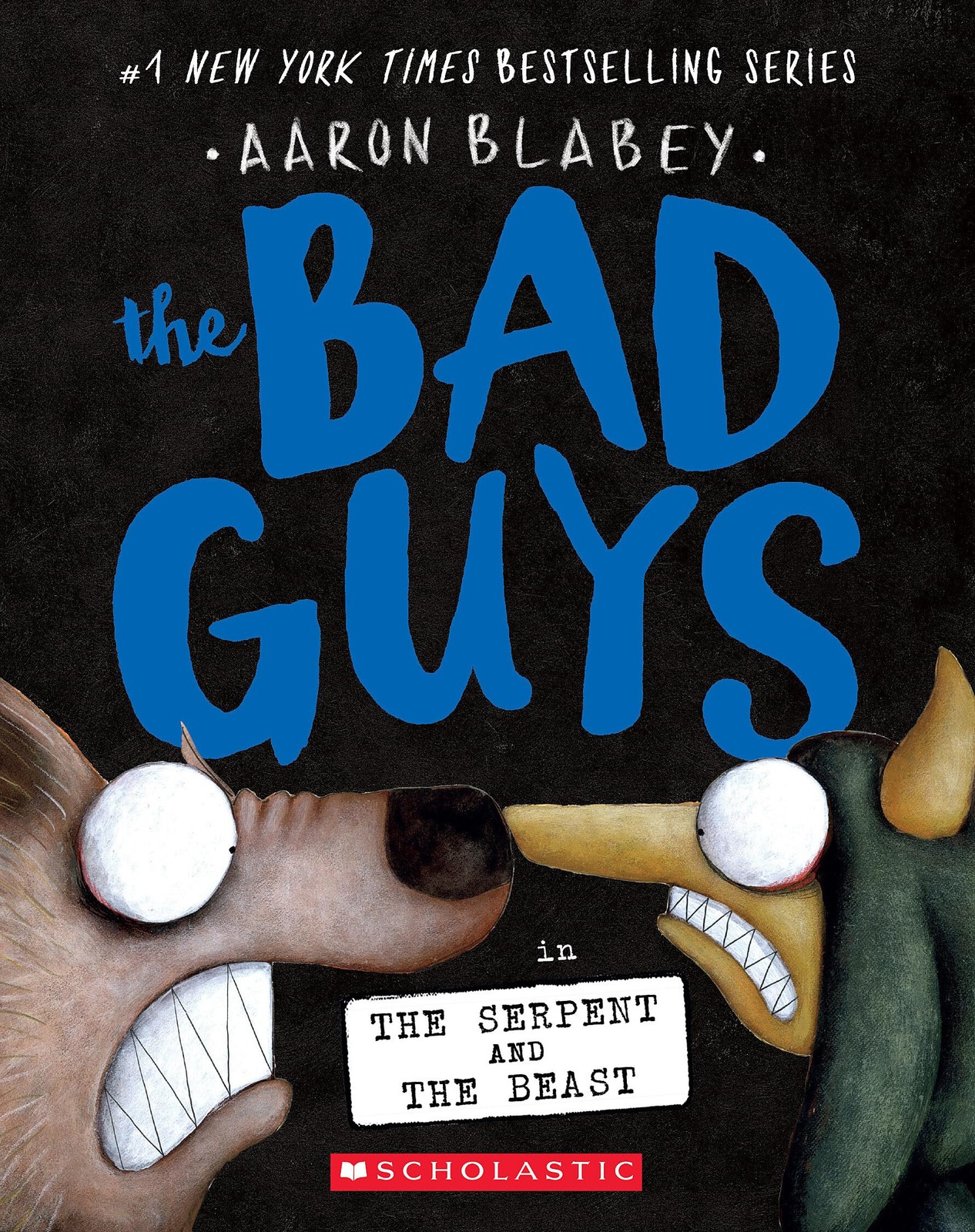 The Bad Guys in the Serpent and the Beast (The Bad Guys #19) By
