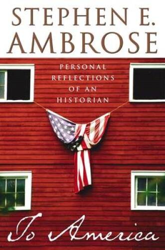 To America: Personal Reflections of an Historian – Hardcover – VERY GOOD