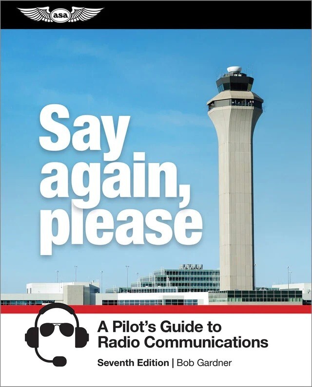 ASA Say Again, Please: Guide to Radio Communications – Seventh Edition