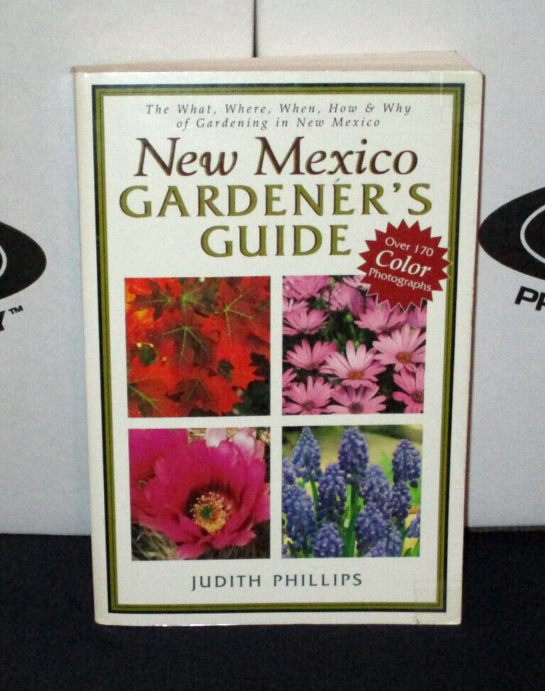 New Mexico Gardener’s Guide By Judth Phillips: Cool Springs Press: 1998