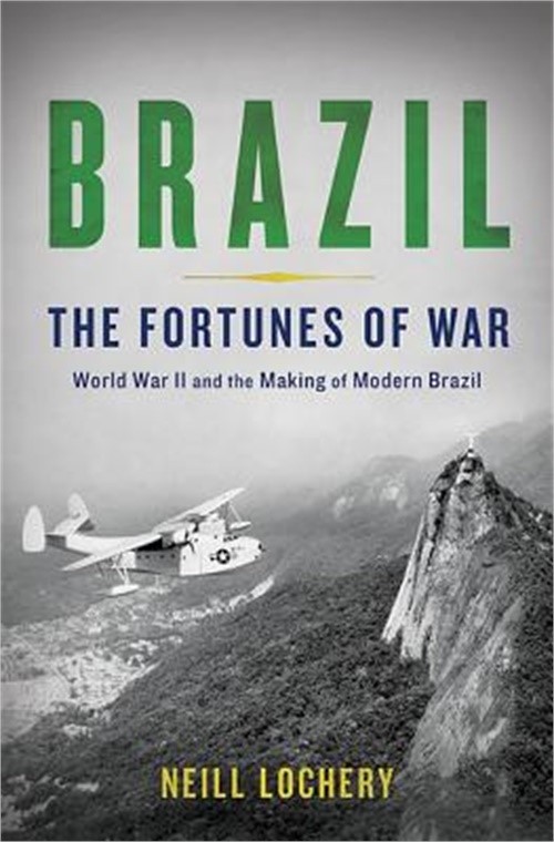 Brazil: The Fortunes of War: World War II and the Making of Modern Brazil (Hardb