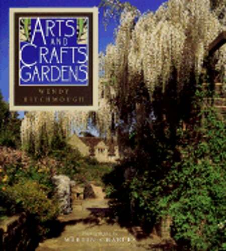 Arts & Crafts Gardens by Wendy Hitchmough: Used