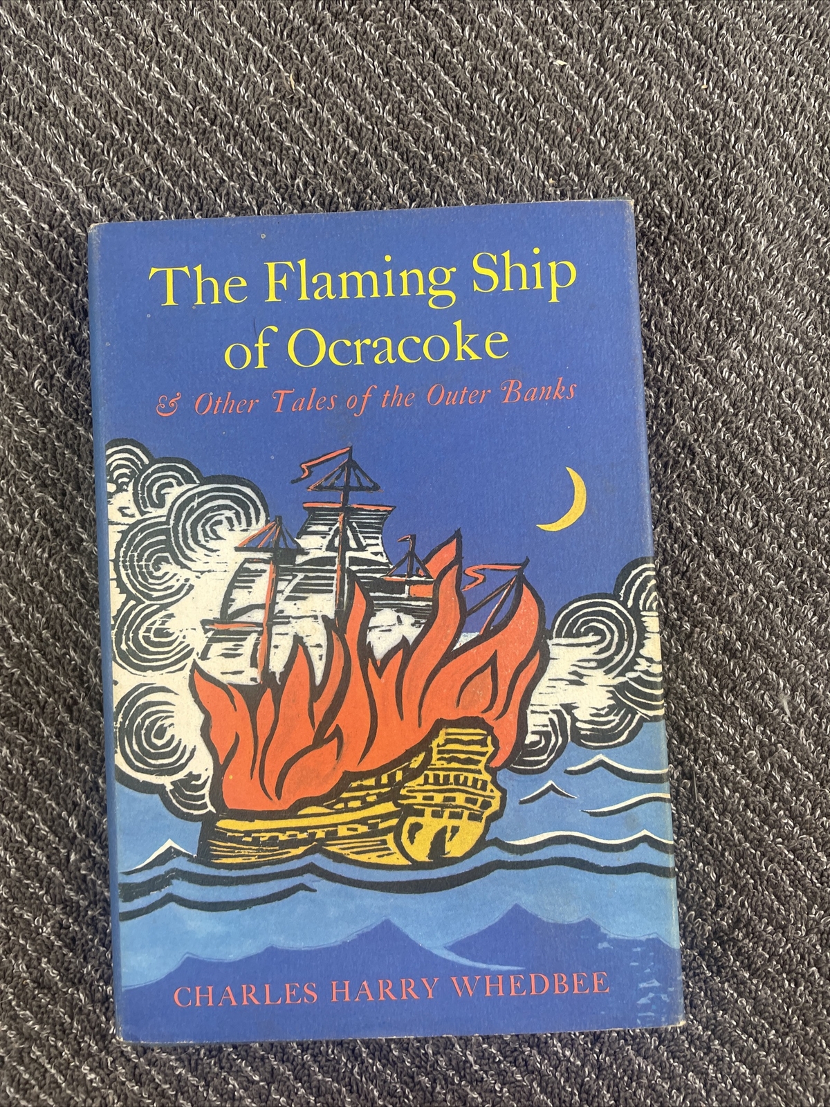 The Flaming Ship of Ocracacoke by Charles Harry Whedbee. 1971 2nd Print