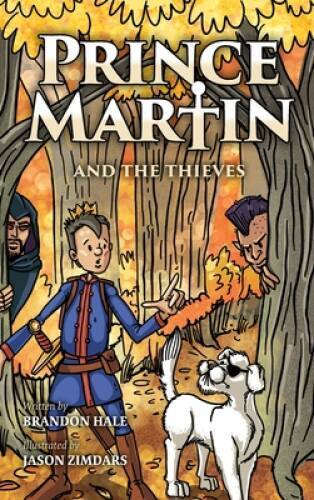 Prince Martin and the Thieves: A Brave Boy, a Valiant Knight, and a Timel – GOOD