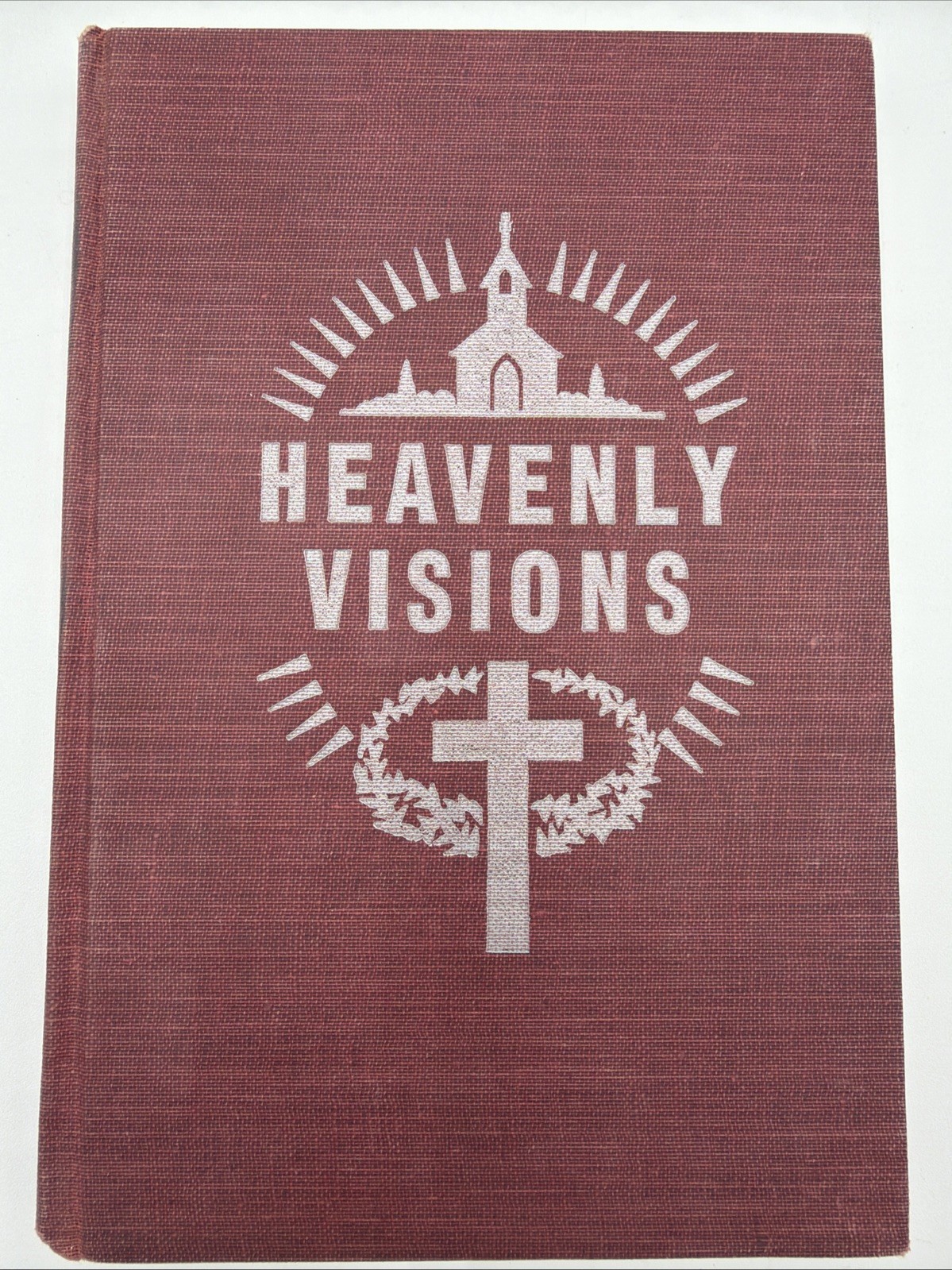 Heavenly Visions 1957 Ruth Shelton Hardcover 216 Pages