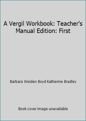 A Vergil Workbook: Teacher’s Manual Edition: First