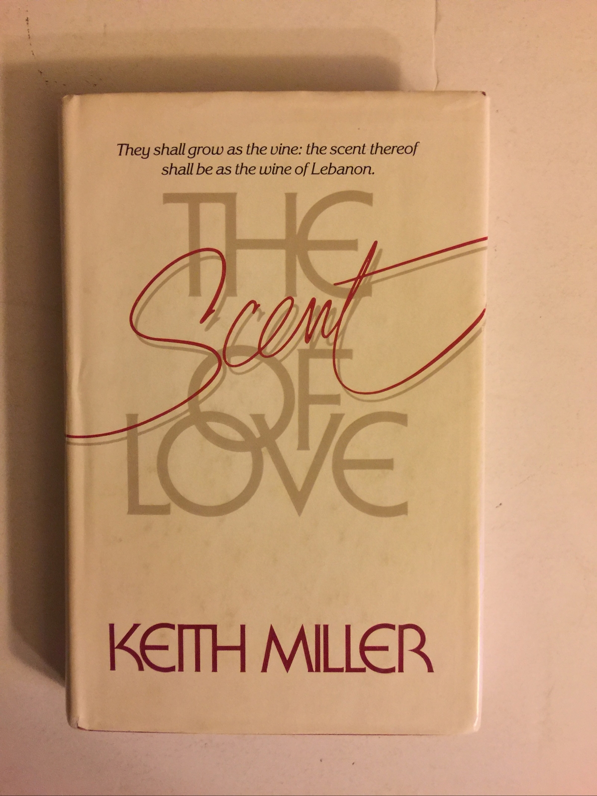 The Scent of Love by Keith Miller (1983, Hardcover) 252 PAGES, HC DJ GUIDEPOST