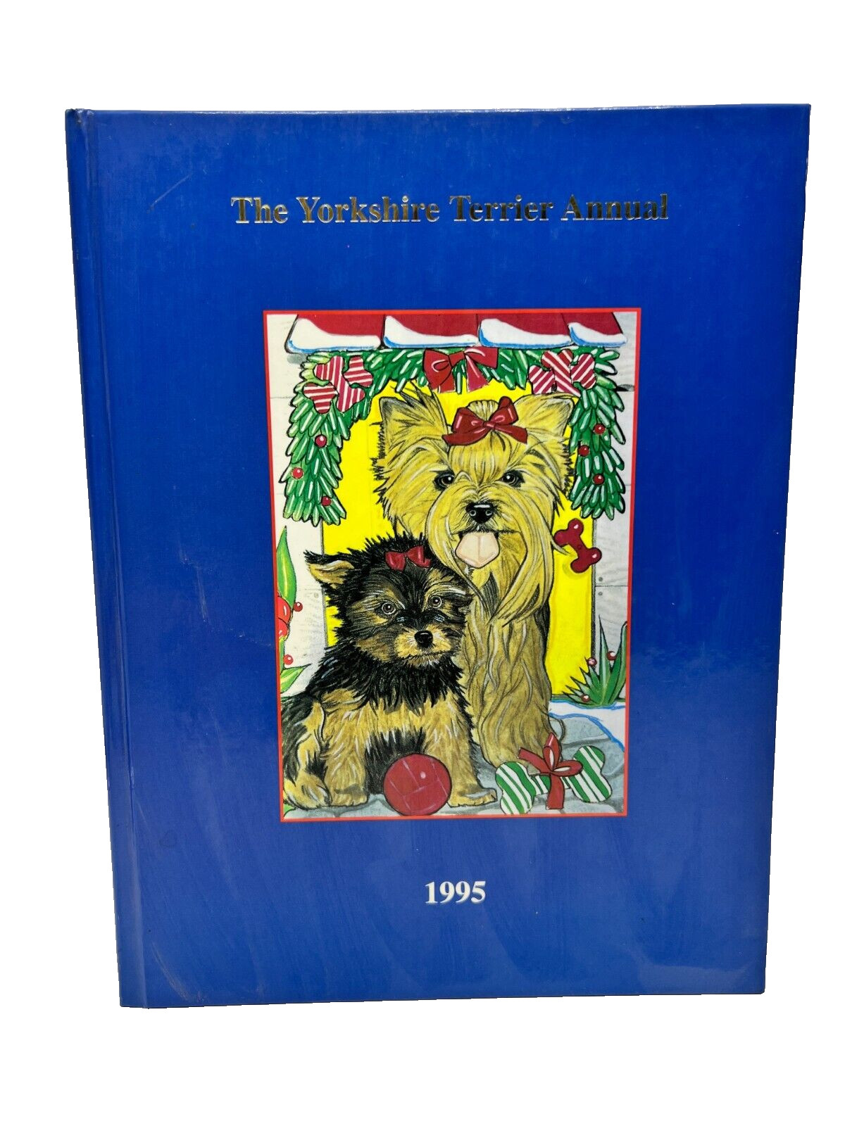 1995 The Yorkshire Terrier Annual Volume 10 1995 Limited Edition 117 of 415 (HC)