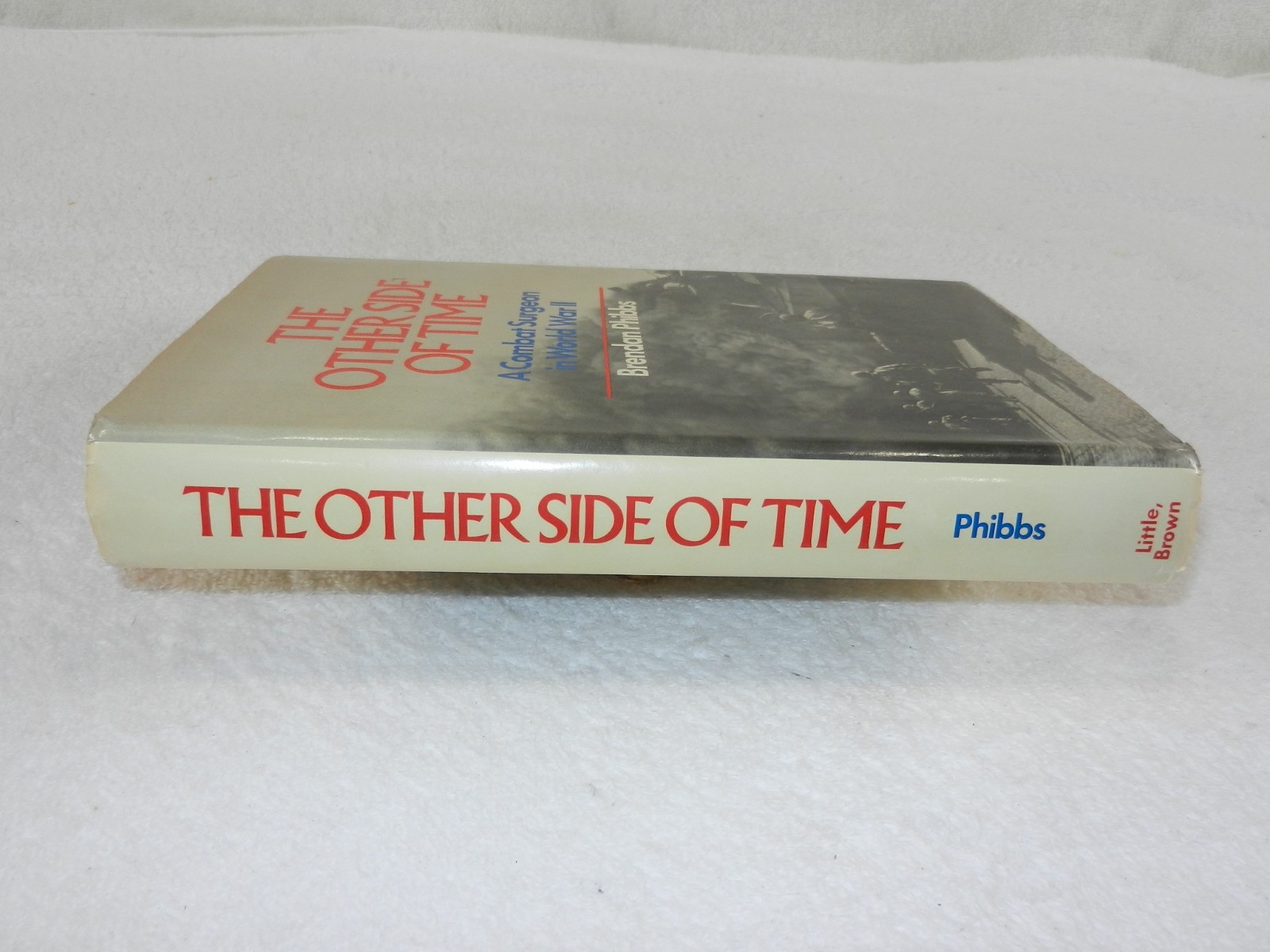 WW II 12th Armored division & CCB Combat Surgeon “THE OTHER SIDE OF TIME”