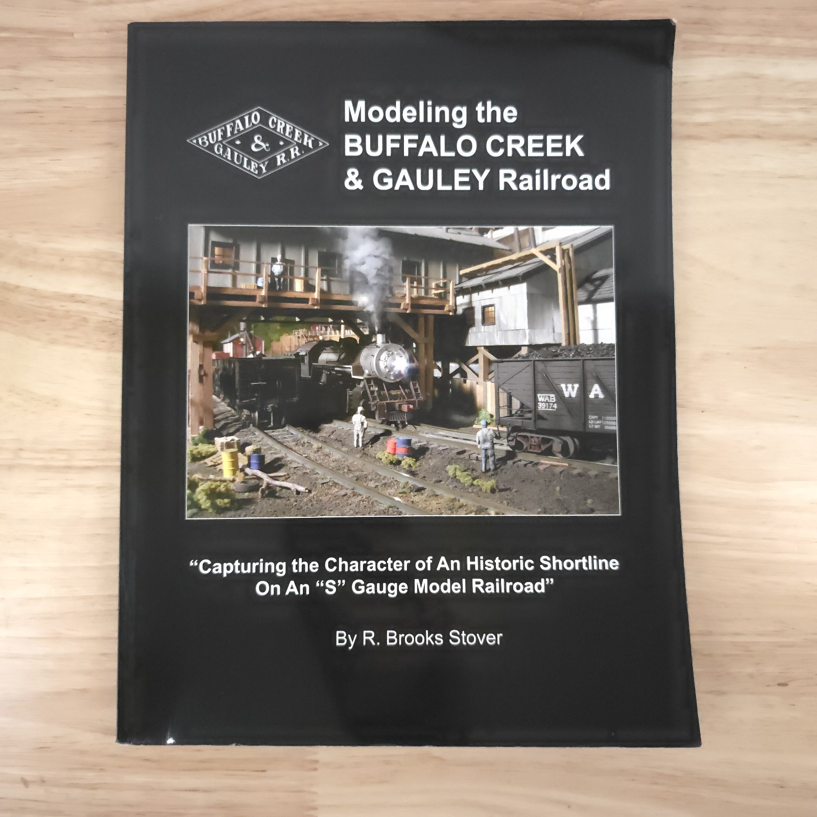 Modeling the Buffalo Creek & Gauley Railroads [TPB, 2010, R. Brooks Stover]