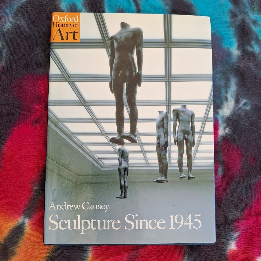 Sculpture since 1945 (Oxford History of Art) by Causey, Andrew Hardcover