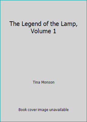 The Legend of the Lamp, Volume 1 by Tina Monson