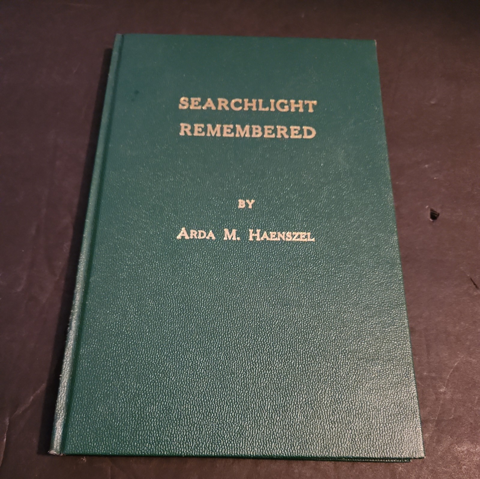 SEARCHLIGHT REMEMBERED Signed by Arda M. Haenszel – Hardcover