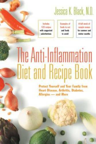 The Anti-Inflammation Diet and Recipe Book: Protect Yourself and Your Fam – GOOD