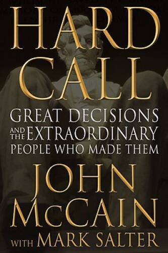 Hard Call: Great Decisions and the Extraordinary People W – VERY GOOD