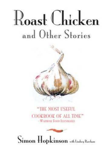 Roast Chicken And Other Stories – Hardcover By Hopkinson, Simon – GOOD