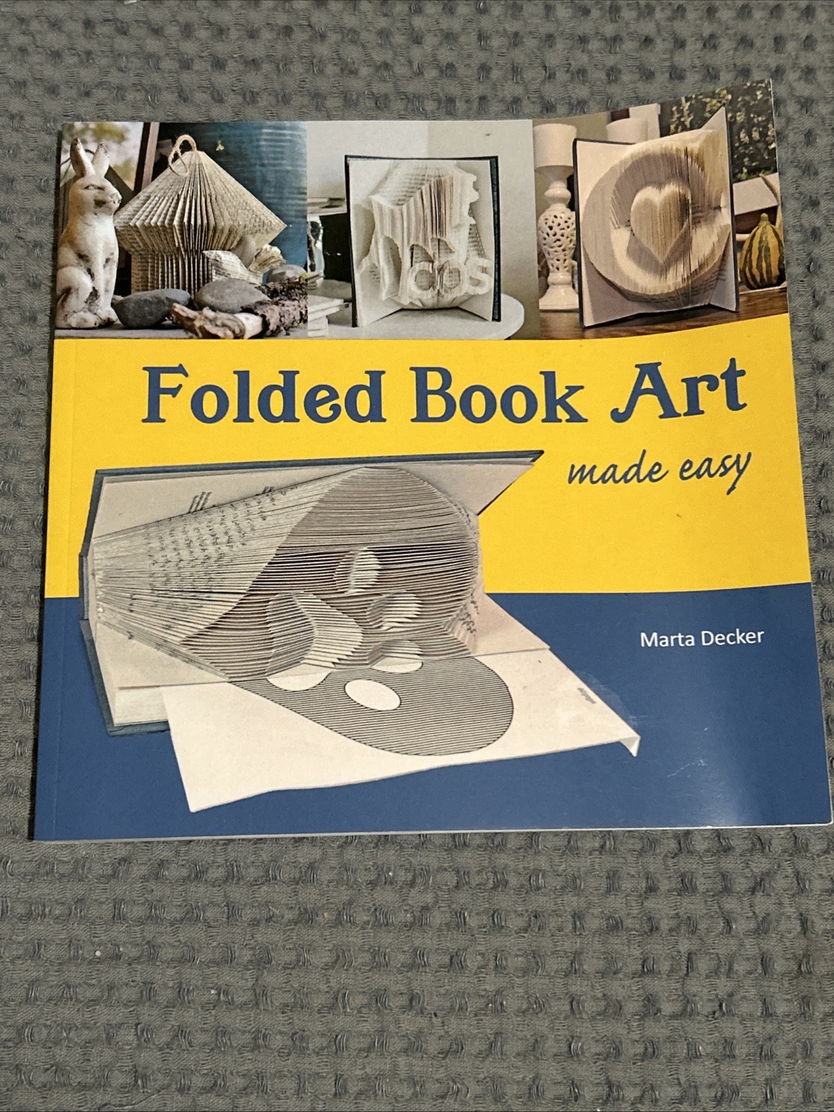 Folded Book Art Made Easy: recycling books into beautiful folded sculptures by