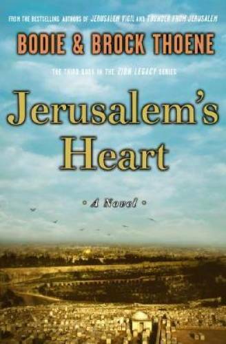 Jerusalem’s Heart (Zion Legacy) – Hardcover By Thoene, Bodie – GOOD
