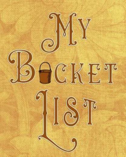 My Bucket List: Adventures – Dreams – Wishes- 136 Pages- 8X10 – Brown