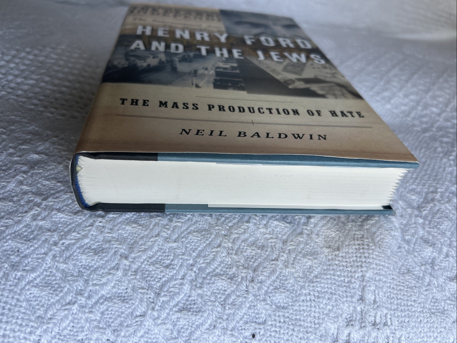 Henry Ford and the Jews: The Mass Production of Hate by Neil Baldwin HCDJ 1st Pr