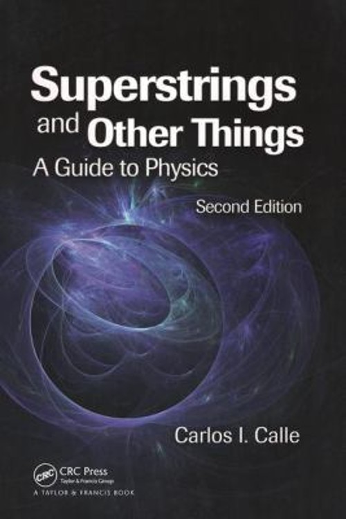 Superstrings and Other Things : A Guide to Physics, Second Editio