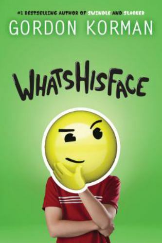 Whatshisface – hardcover, Gordon Korman, 9781338200164