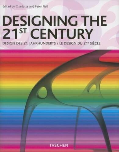 Designing the 21st Century – Hardcover By Fiell, Charlotte – VERY GOOD