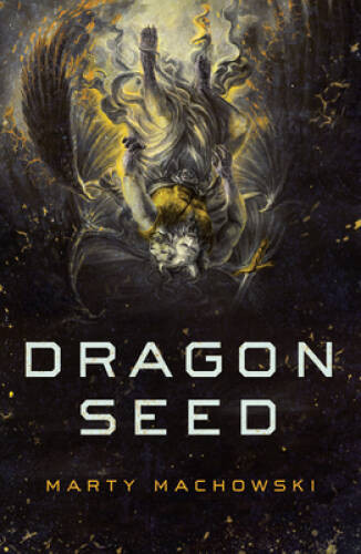 Dragon Seed – Paperback By Marty Machowski – GOOD