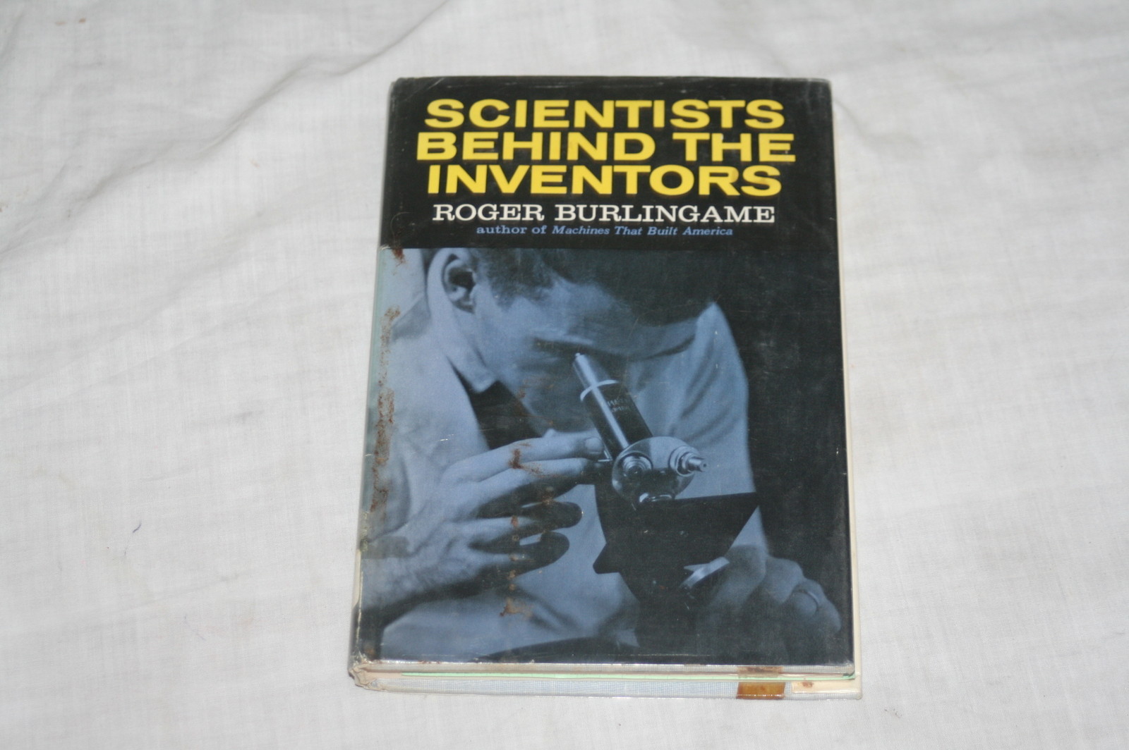 Scientists Behind the Inventors by Roger Burlingame 1960 Hardcover