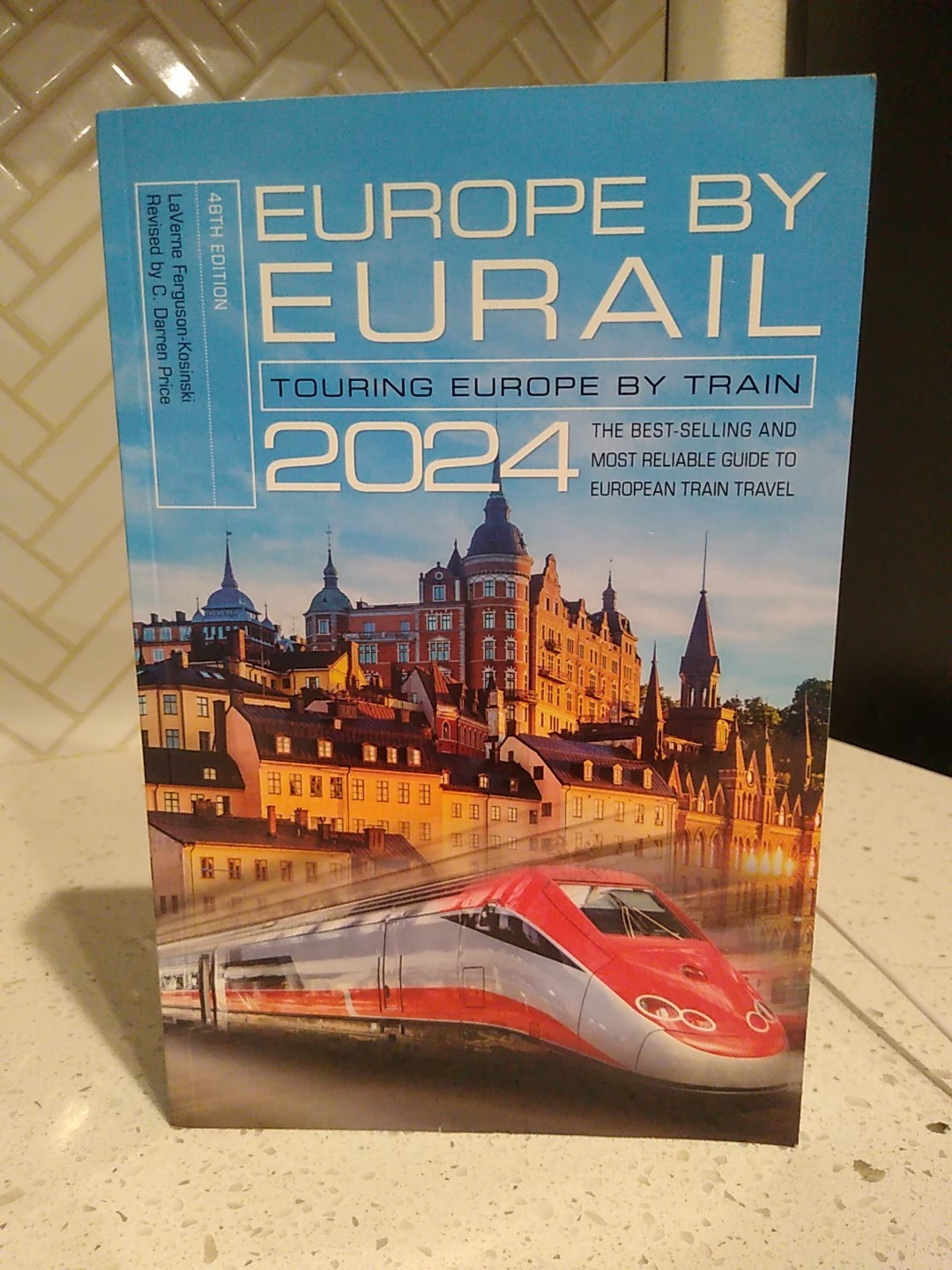Europe by Eurail 2024 : Touring Europe by Train by LaVerne Ferguson-Kosinski…