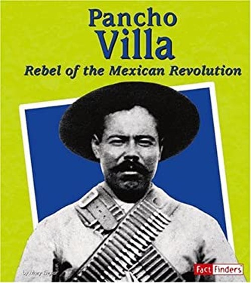 Pancho Villa : Rebel of the Mexican Revolution Hardcover Mary Eng