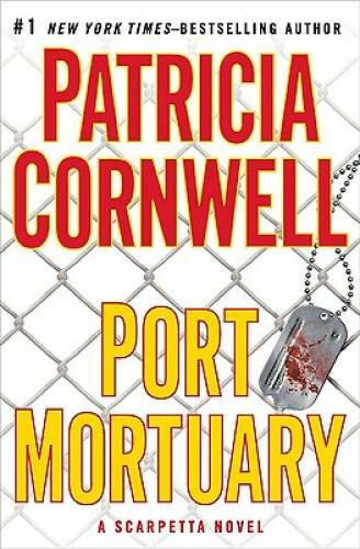 Port Mortuary (Kay Scarpetta, No. 18) – Hardcover By Cornwell, Patricia – GOOD