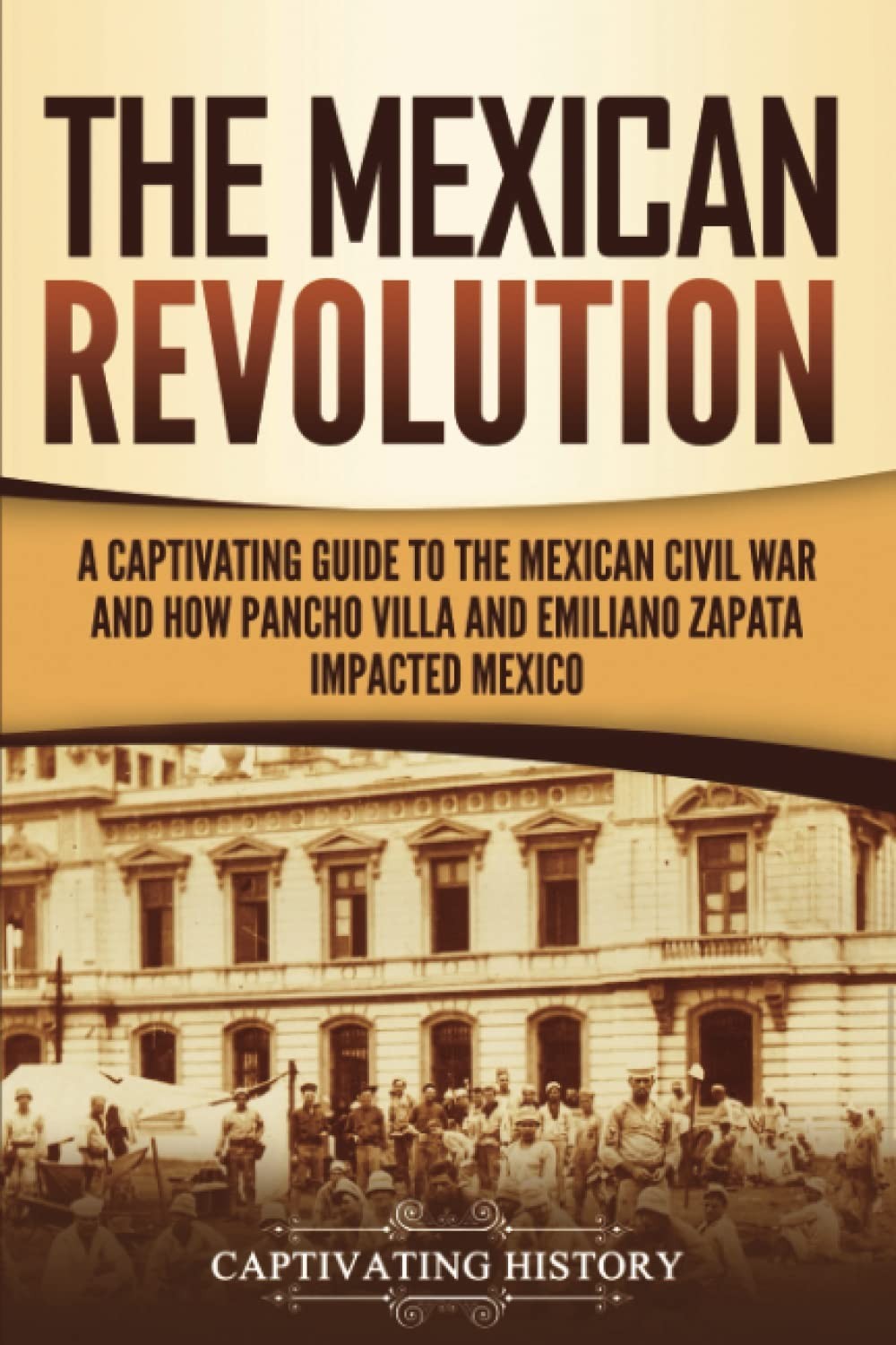The Mexican Revolution – How Pancho Villa & Zapata Influenced Mexico