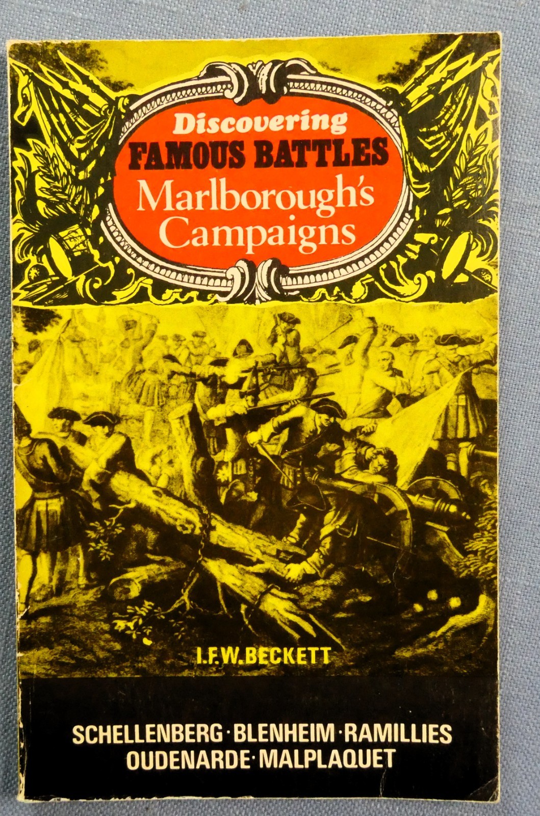 DISCOVEING FAMOUS BATTLES: MARLBOROUGH’S CAMPAIGNS BY I.F.W. BECKETT 1973 SC