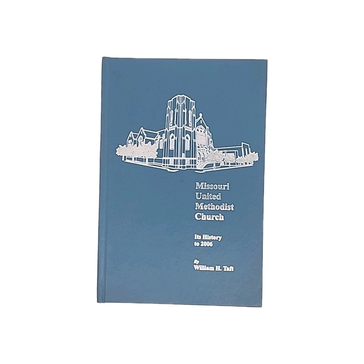 Missouri United Methodist Church By William H Taft SIGNED 2006 Hardcover Book
