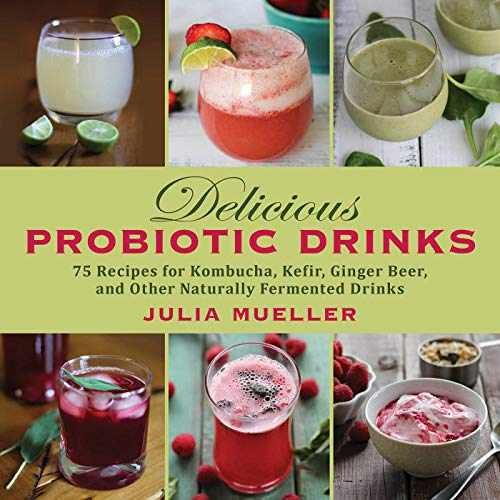 Delicious Probiotic Drinks: 75 – Hardcover, by Mueller Julia – Very Good b