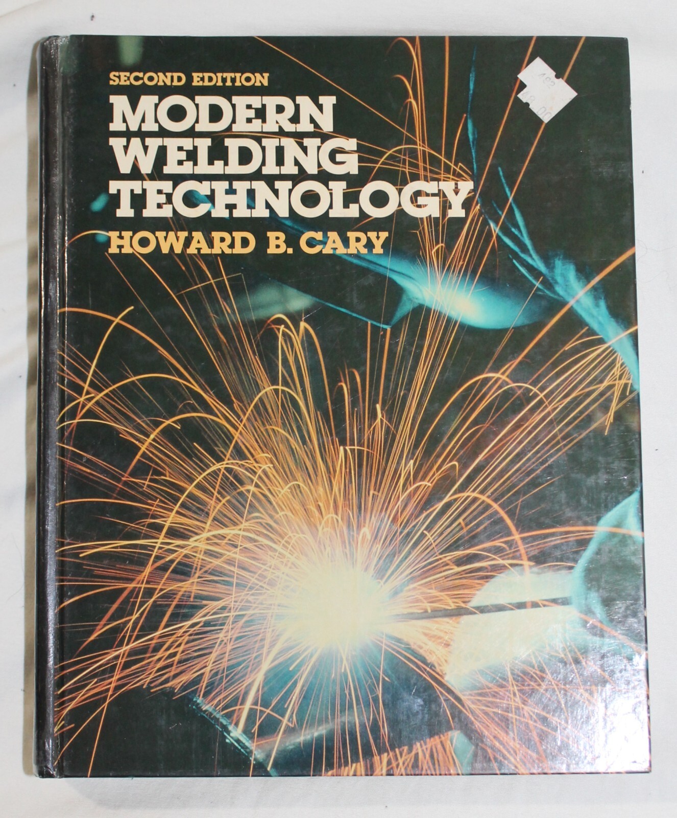 Modern Welding Technology – Hardcover, by Cary Howard B. Good Condition