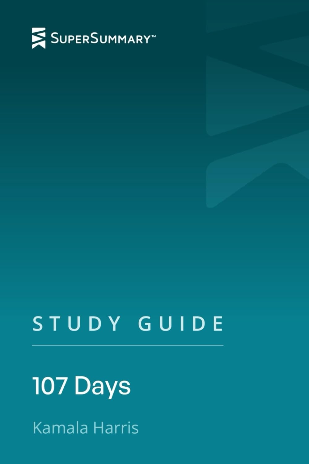 Study Guide: 107 Days by Kamala Harris (SuperSummary)