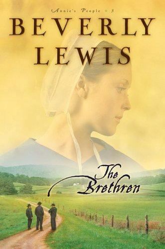 Annie’s People Ser.: The Brethren by Beverly Lewis (2006, Trade Paperback)