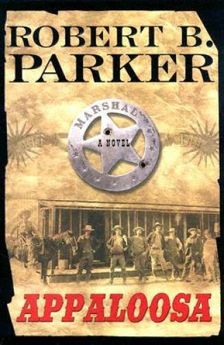 Appaloosa – Hardcover By Parker, Robert B. – GOOD