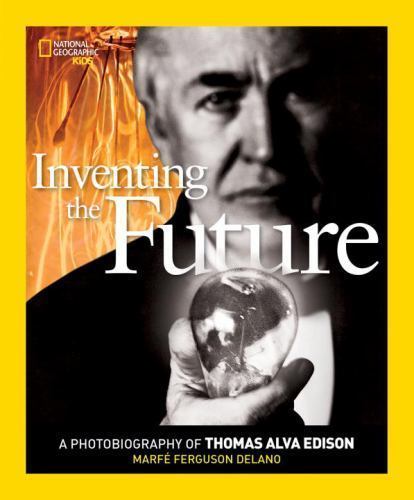 Inventing the Future: A Photobiography of Thomas Alva Edison (Photobiographies)