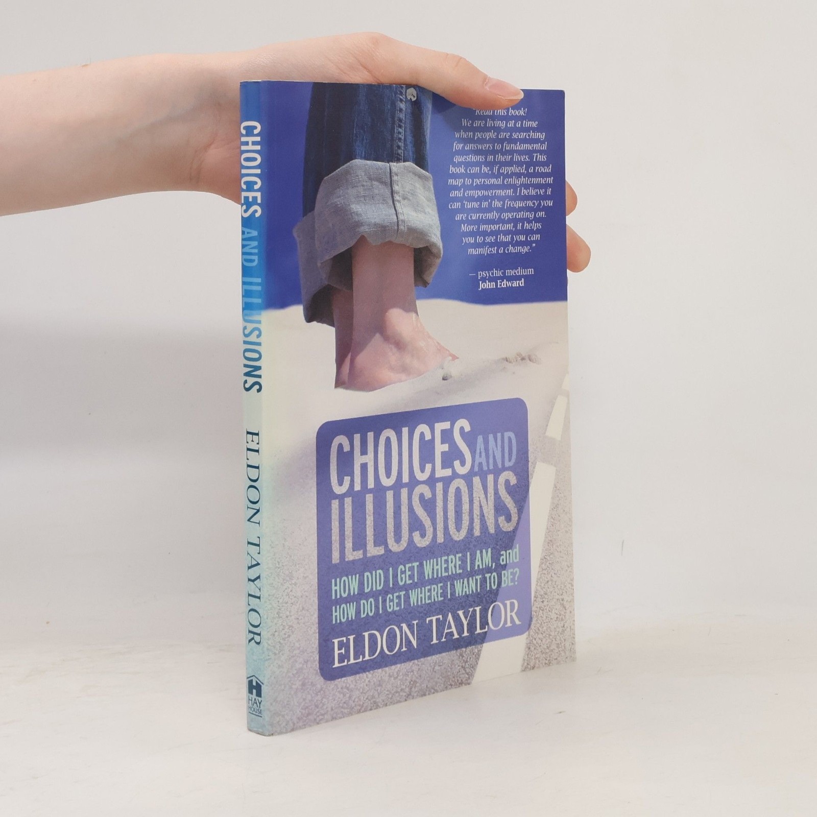 Choices and Illusions  |  Eldon Taylor