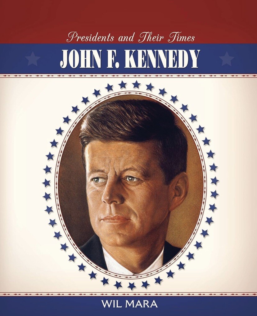 Wil Mara John F. Kennedy (Presidents and Their Times) Book